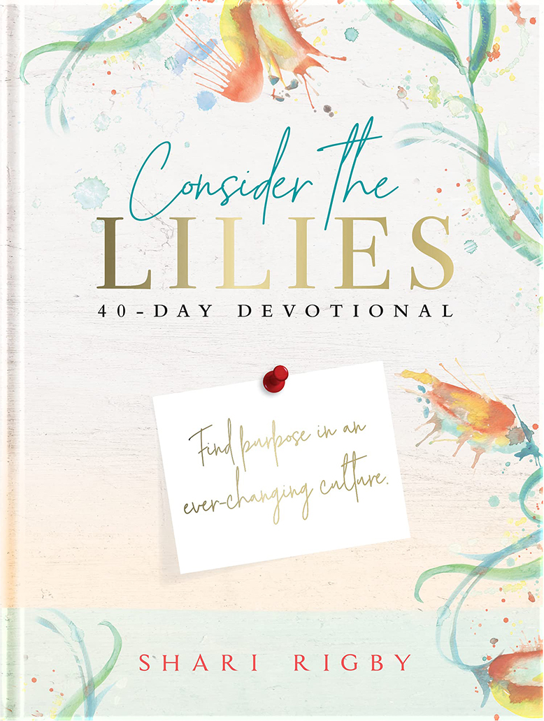 Consider The Lilies: 40 Day Devotional book