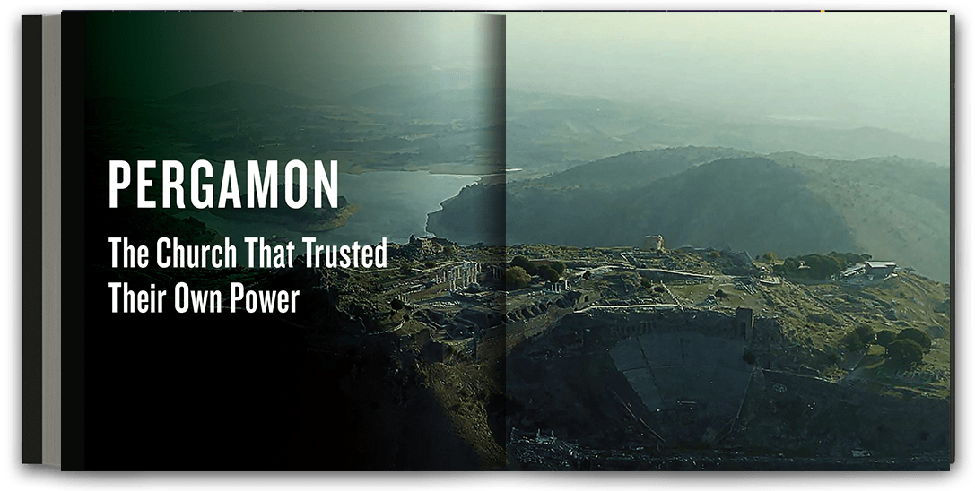Pergamon: The Church That Trusted Their Own Power